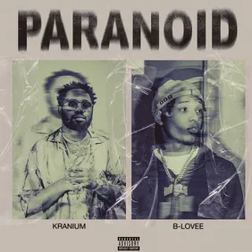 Kranium &amp; B-Lovee Collab On "Paranoid"