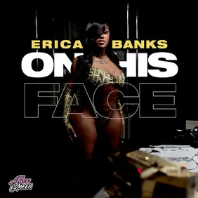 erica banks on his face