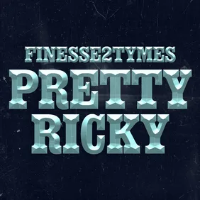 finesse2tymes pretty ricky